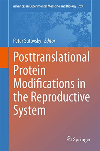 9781493908165: Posttranslational Protein Modifications in the Reproductive System (Advances in Experimental Medicine and Biology, 759)