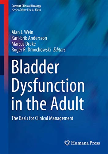 9781493908523: Bladder Dysfunction in the Adult: The Basis for Clinical Management (Current Clinical Urology)