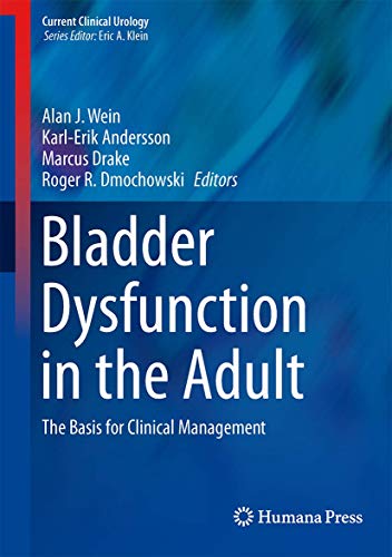 Imagen de archivo de Bladder dysfunction in the adult. The basis for clinical management. a la venta por Antiquariat im Hufelandhaus GmbH  vormals Lange & Springer