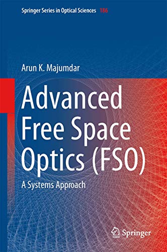 Stock image for Advanced Free Space Optics (FSO): A Systems Approach (Springer Series in Optical Sciences, 186) for sale by GF Books, Inc.