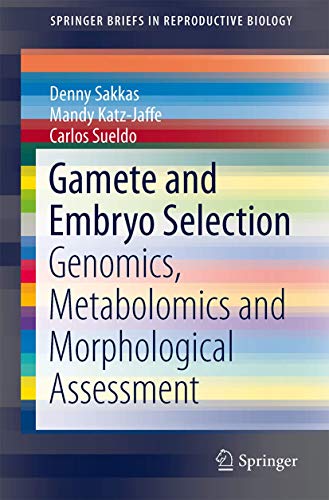 Stock image for Gamete and Embryo Selection: Genomics, Metabolomics and Morphological Assessment for sale by Revaluation Books