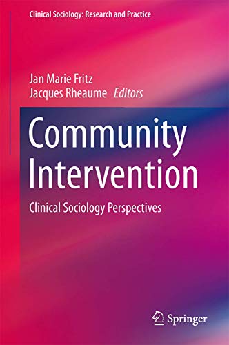 9781493909971: Community Intervention: Clinical Sociology Perspectives (Clinical Sociology: Research and Practice)