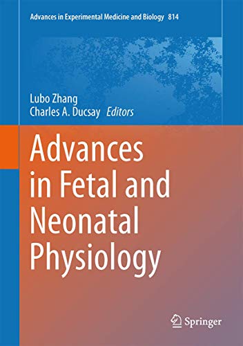 9781493910304: Advances in Fetal and Neonatal Physiology: Proceedings of the Center for Perinatal Biology 40th Anniversary Symposium: 814