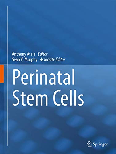 Perinatal Stem Cells : Biology and Clinical Applications - Anthony Atala