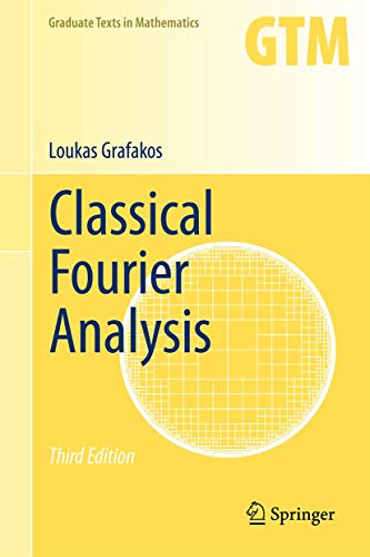 9781493911936: Classical Fourier Analysis (Graduate Texts in Mathematics, 249)