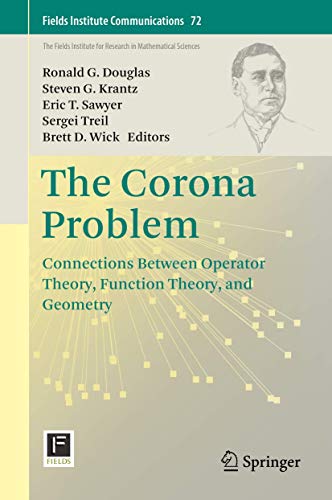 Stock image for The Corona Problem. Connections Between Operator Theory, Function Theory and Geometry. for sale by Gast & Hoyer GmbH