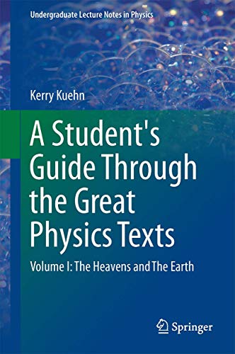 9781493913596: A Student's Guide Through the Great Physics Texts