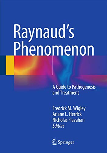 9781493915255: Raynaud’s Phenomenon: A Guide to Pathogenesis and Treatment