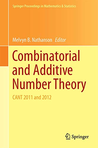 Stock image for Combinatorial and Additive Number Theory. CANT 2011 and 2012. for sale by Antiquariat im Hufelandhaus GmbH  vormals Lange & Springer