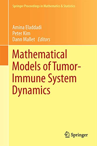 9781493917921: Mathematical Models of Tumor-Immune System Dynamics: 107 (Springer Proceedings in Mathematics & Statistics)