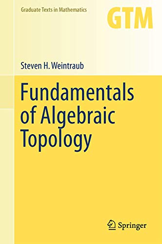 Imagen de archivo de Fundamentals of Algebraic Topology: 270 (Graduate Texts in Mathematics, 270) a la venta por WorldofBooks