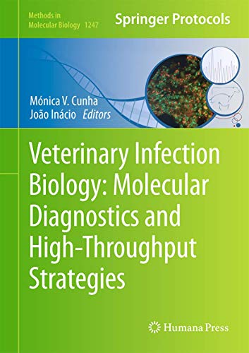 9781493920037: Veterinary Infection Biology: Molecular Diagnostics and High-Throughput Strategies: 1247 (Methods in Molecular Biology)