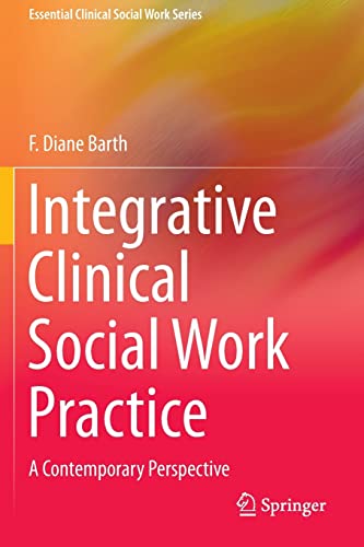 Imagen de archivo de Integrative Clinical Social Work Practice: A Contemporary Perspective (Essential Clinical Social Work Series) a la venta por ZBK Books