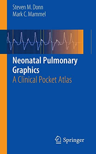 9781493920167: Neonatal Pulmonary Graphics: A Clinical Pocket Atlas