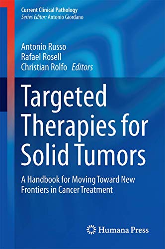 Beispielbild fr Targeted Therapies for Solid Tumors. A Handbook for Moving Toward New Frontiers in Cancer Treatment. zum Verkauf von Antiquariat im Hufelandhaus GmbH  vormals Lange & Springer