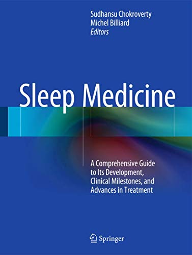 Imagen de archivo de Sleep Medicine: A Comprehensive Guide to Its Development, Clinical Milestones, and Advances in Treatment [Hardcover] Chokroverty, Sudhansu and Billiard, Michel a la venta por SpringBooks