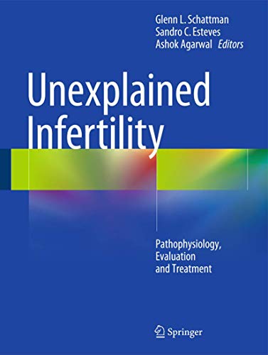 9781493921393: Unexplained Infertility: Pathophysiology, Evaluation and Treatment