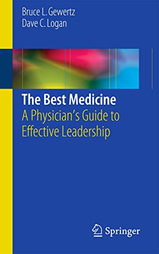 Imagen de archivo de The Best Medicine: A Physician  s Guide to Effective Leadership a la venta por BooksRun