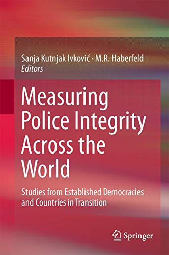 Stock image for Measuring Police Integrity Across the World: Studies from Established Democracies and Countries in Transition for sale by ThriftBooks-Dallas