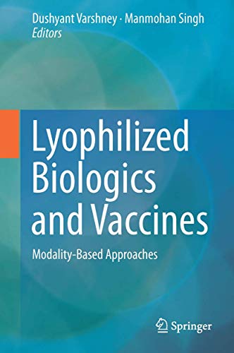 Beispielbild fr Lyophilized Biologics and Vaccines: Modality-Based Approaches zum Verkauf von SpringBooks