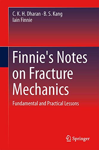 Stock image for Finnie's Notes on Fracture Mechanics: Fundamental and Practical Lessons for sale by Books Puddle