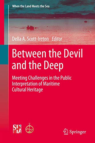 Stock image for Between the Devil and the Deep: Meeting Challenges in the Public Interpretation of Maritime Cultural Heritage (When the Land Meets the Sea) for sale by Lucky's Textbooks