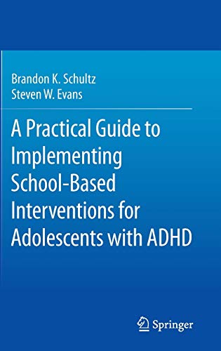 Stock image for A Practical Guide to Implementing School-Based Interventions for Adolescents with ADHD for sale by Better World Books