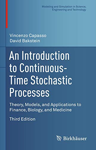 An Introduction to Continuous-Time Stochastic Processes: Theory, Models, and Applications to Fina...