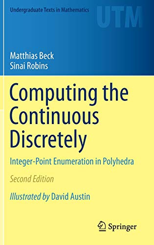 Beispielbild fr Computing the Continuous Discretely: Integer-Point Enumeration in Polyhedra (Undergraduate Texts in Mathematics) zum Verkauf von Phatpocket Limited