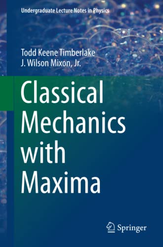 9781493932061: Classical Mechanics with Maxima (Undergraduate Lecture Notes in Physics)