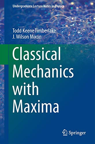 9781493932061: Classical Mechanics with Maxima (Undergraduate Lecture Notes in Physics)