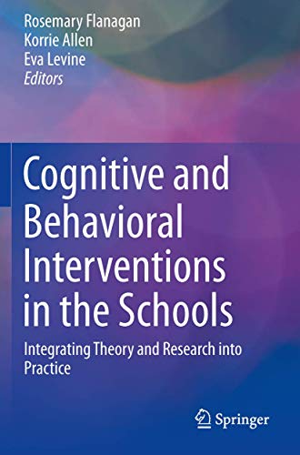 Stock image for Cognitive and Behavioral Interventions in the Schools: Integrating Theory and Research into Practice for sale by Irish Booksellers