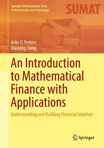 Stock image for An Introduction to Mathematical Finance with Applications: Understanding and Building Financial Intuition (Springer Undergraduate Texts in Mathematics and Technology) for sale by Big River Books