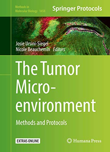9781493937998: The Tumor Microenvironment: Methods and Protocols: 1458 (Methods in Molecular Biology)