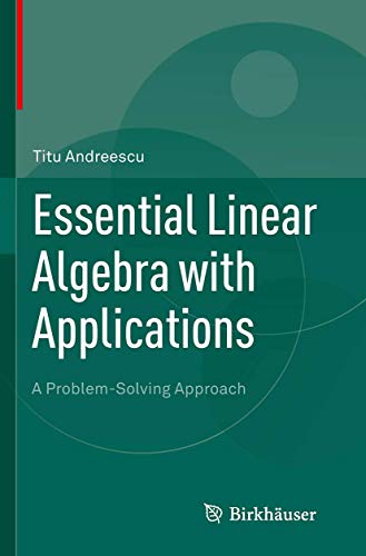 9781493938537: Essential Linear Algebra with Applications: A Problem-Solving Approach