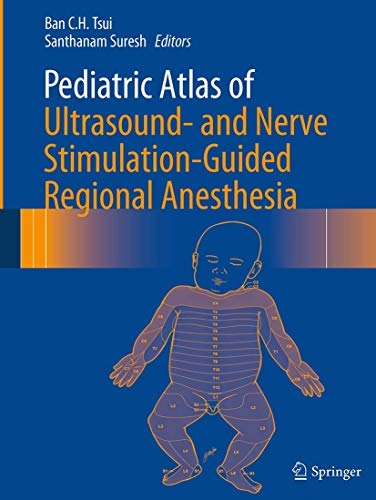 9781493939299: Pediatric Atlas of Ultrasound- and Nerve Stimulation-guided Regional Anesthesia