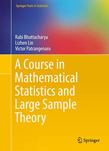 Beispielbild fr A Course in Mathematical Statistics and Large Sample Theory (Springer Texts in Statistics) zum Verkauf von Monster Bookshop