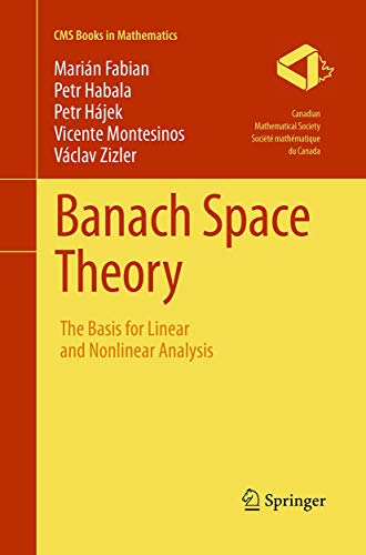 9781493941148: Banach Space Theory: The Basis for Linear and Nonlinear Analysis (CMS Books in Mathematics)
