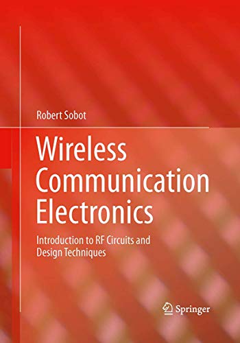 9781493941537: Wireless Communication Electronics: Introduction to RF Circuits and Design Techniques
