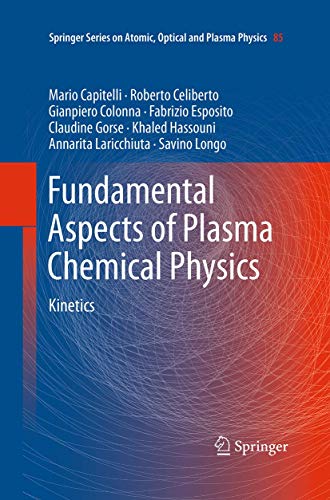 Stock image for Fundamental Aspects of Plasma Chemical Physics: Kinetics (Springer Series on Atomic, Optical, and Plasma Physics, 85) for sale by GF Books, Inc.