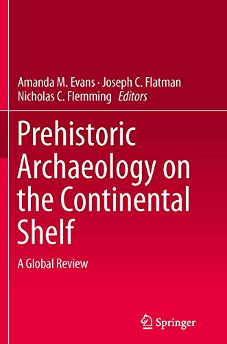 Stock image for Prehistoric Archaeology on the Continental Shelf: A Global Review for sale by Revaluation Books