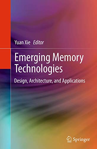 9781493941995: Emerging Memory Technologies: Design, Architecture, and Applications