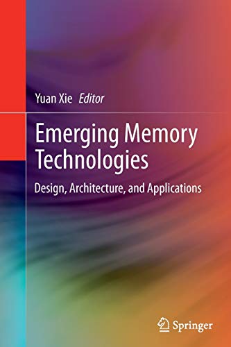 9781493941995: Emerging Memory Technologies: Design, Architecture, and Applications