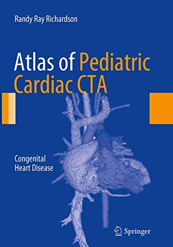 Imagen de archivo de Atlas of Pediatric Cardiac CTA: Congenital Heart Disease a la venta por Revaluation Books