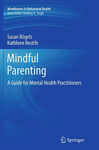 9781493942763: Mindful Parenting: A Guide for Mental Health Practitioners