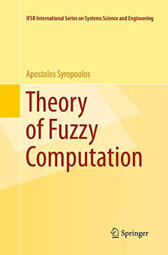 9781493943623: Theory of Fuzzy Computation: 31 (IFSR International Series in Systems Science and Systems Engineering, 31)