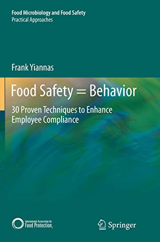 Stock image for Food Safety = Behavior: 30 Proven Techniques to Enhance Employee Compliance (Food Microbiology and Food Safety) for sale by SecondSale