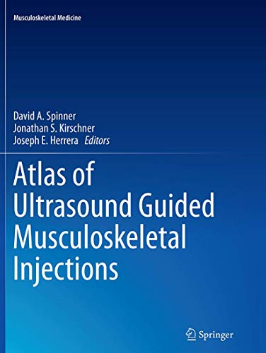 9781493944101: Atlas of Ultrasound Guided Musculoskeletal Injections (Musculoskeletal Medicine)