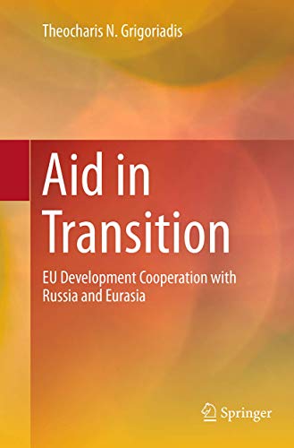 Stock image for Aid in Transition: EU Development Cooperation with Russia and Eurasia for sale by Lucky's Textbooks