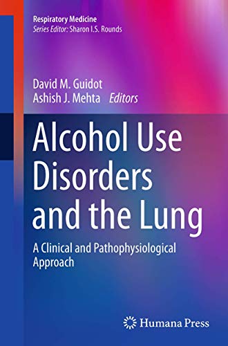 Beispielbild fr Alcohol Use Disorders and the Lung: A Clinical and Pathophysiological Approach (Respiratory Medicine) zum Verkauf von Lucky's Textbooks